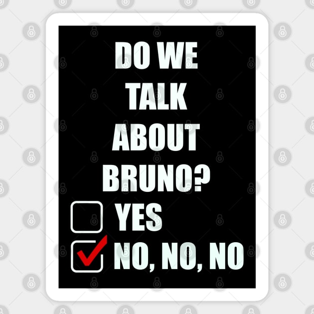 We don’t talk about Bruno… Do we? Magnet by EnglishGent